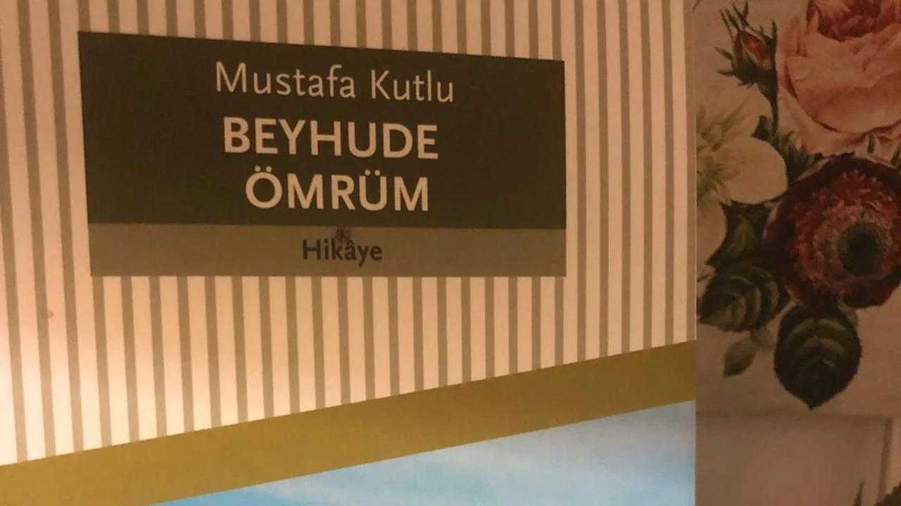 Yaz Tatili Romanları | Mutlaka Okumanız Gereken 20 Roman Yaz Tatili Romanları | Mustafa Kutlu - Beyhude Ömrüm