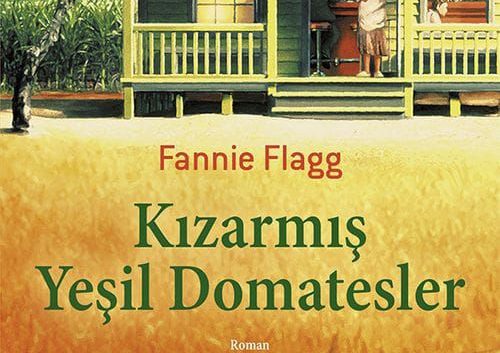  Mekanı Olan Ve İlham Veren Kitaplar - Yeşil Kızarmış Domatesler